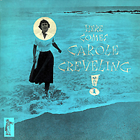 Carole Creveling "Here Comes Carole Creveling, Vol. 1"
